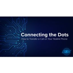 Connecting the Dots: How to Transfer a Call on Your Yealink Phone